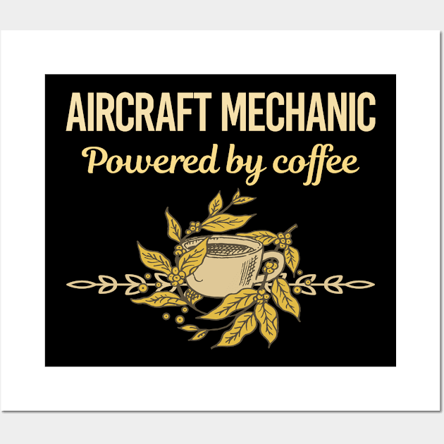 Powered By Coffee Aircraft Mechanic Wall Art by Hanh Tay